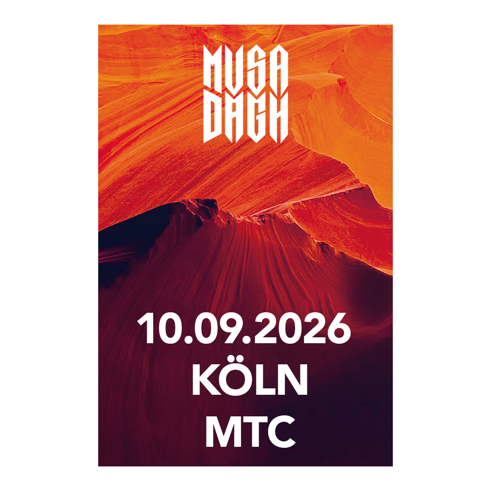 Musa Dagh 10.09.2026 Köln, MTC